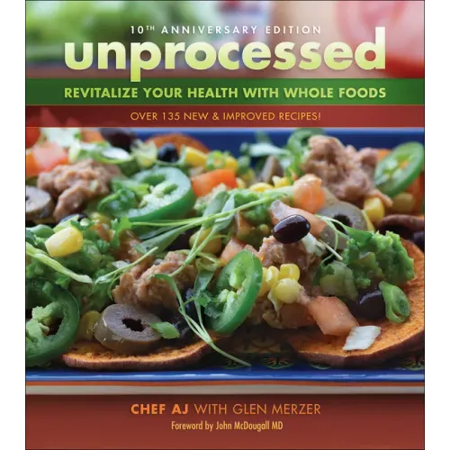 Unprocessed 10th Anniversary Edition: Revitalize Your Health with Whole Foods