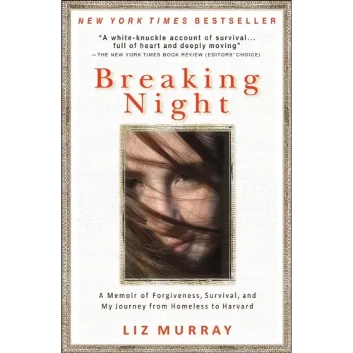 Breaking Night: A Memoir of Forgiveness, Survival, and My Journey from Homeless to Harvard