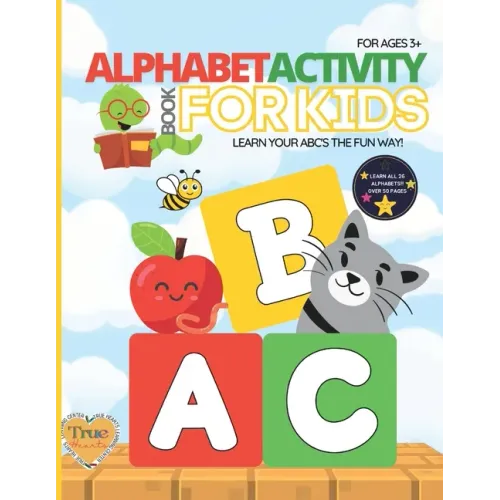 Alphabet Activity Book For Kids: Learn Your ABC's the FUN Way!