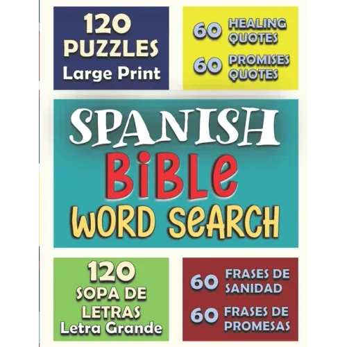 Spanish BIBLE Word Search 120 PUZZLES LARGE PRINT (LETRA GRANDE): 60 Frases de Sanidad y 60 promesas (60 Healing Quotes & 60 Promises Quotes)