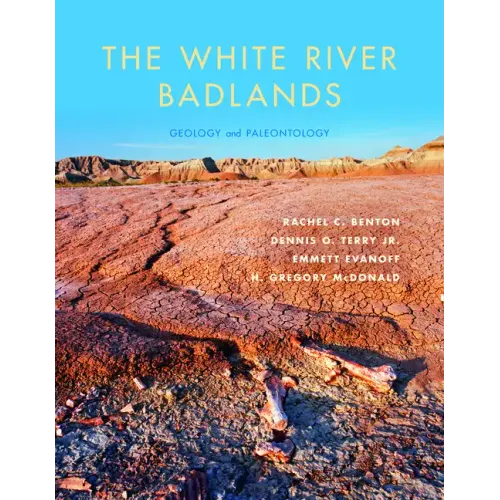 The White River Badlands: Geology and Paleontology