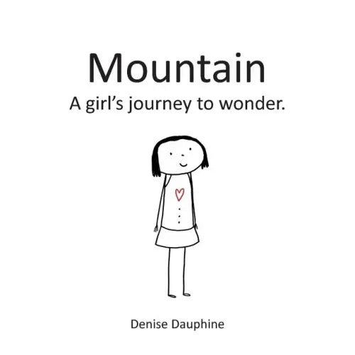 Mountain: A girl's journey to wonder
