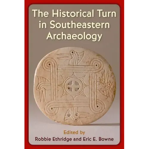 The Historical Turn in Southeastern Archaeology
