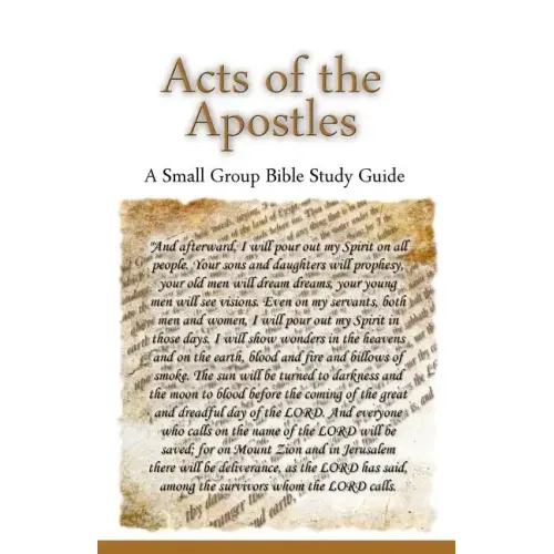 Acts of the Apostles, A Small Group Bible Study Guide