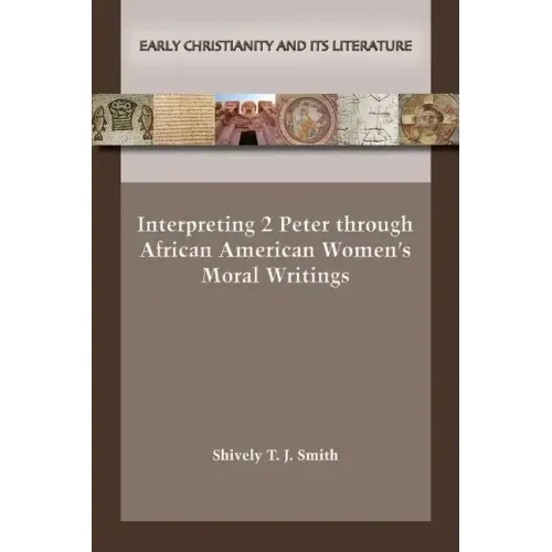 Interpreting 2 Peter through African American Women's Moral Writings