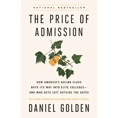 The Price of Admission (Updated Edition): How America's Ruling Class Buys Its Way Into Elite Colleges--And Who Gets Left Outside the Gates