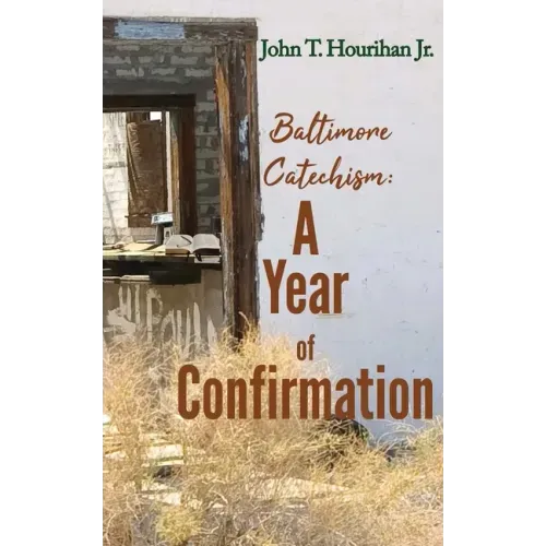 Baltimore Catechism: A Year of Confirmation