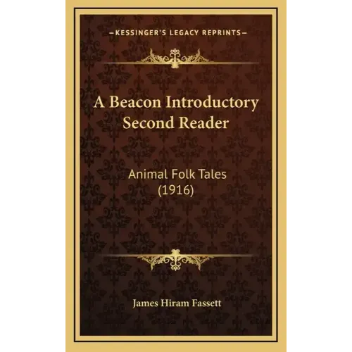 A Beacon Introductory Second Reader: Animal Folk Tales (1916)