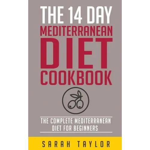 The 14 Day Mediterranean Diet Cookbook