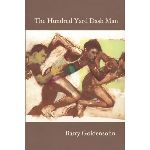The Hundred Yard Dash Man: New and Selected Poems