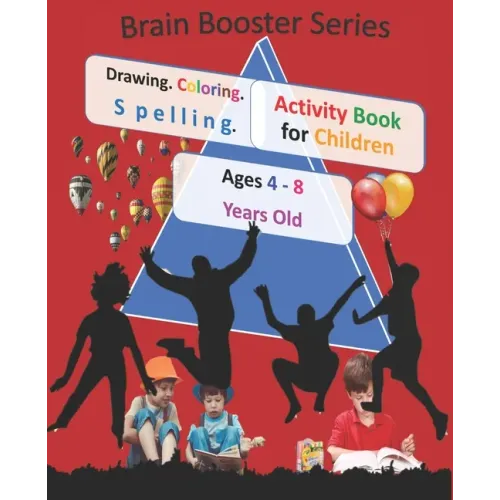 Drawing Coloring Spelling Activity Book for Children Ages 4 - 8 Years Old ( Brain Booster Series): Art and Language Activities for Creative Kids