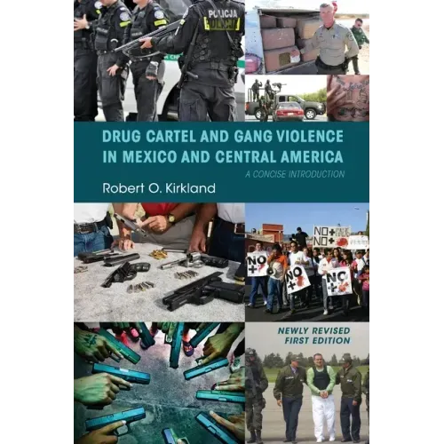 Drug Cartel and Gang Violence in Mexico and Central America: A Concise Introduction