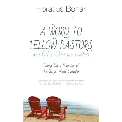 A Word to Fellow Pastors and Other Christian Leaders: Things Every Minister of the Gospel Must Consider
