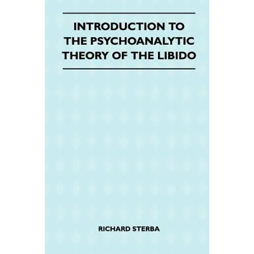Introduction To The Psychoanalytic Theory Of The Libido