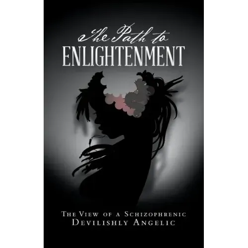 The Path to Enlightenment: The View of a Schizophrenic