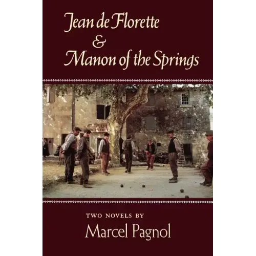 Jean de Florette and Manon of the Springs: Two Novels