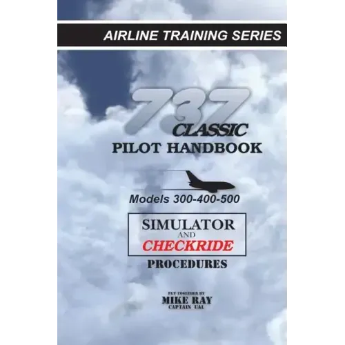 737 Classic Pilot Handbook: Simulator and Checkride Procedures
