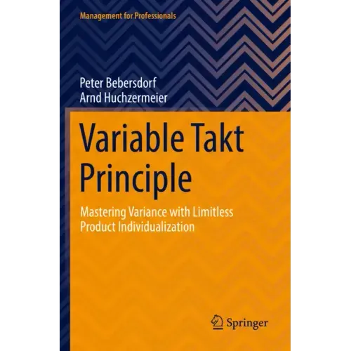 Variable Takt Principle: Mastering Variance with Limitless Product Individualization