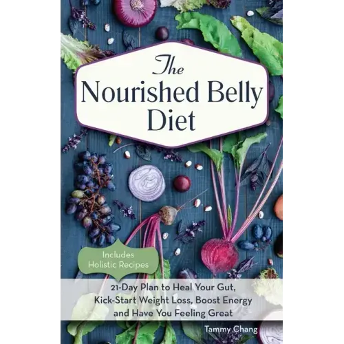 The Nourished Belly Diet: 21-Day Plan to Heal Your Gut, Kick-Start Weight Loss, Boost Energy and Have You Feeling Great