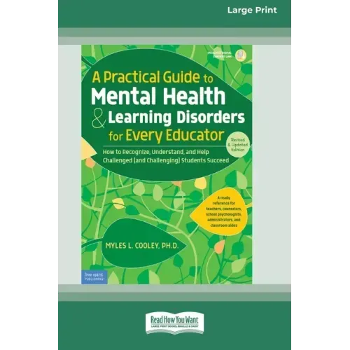 A Practical Guide to Mental Health & Learning Disorders for Every Educator (16pt Large Print Edition)