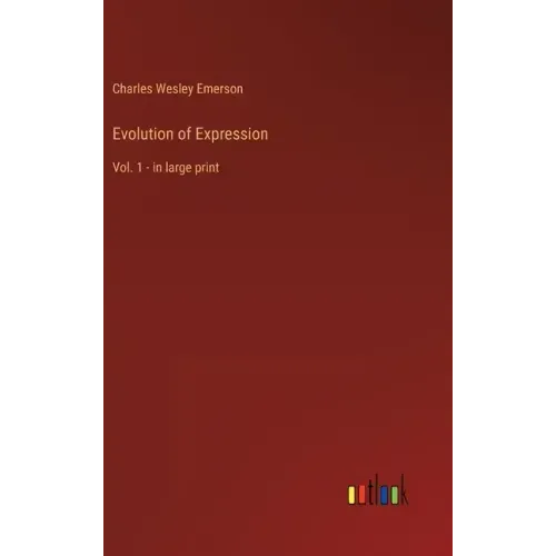 Evolution of Expression: Vol. 1 - in large print