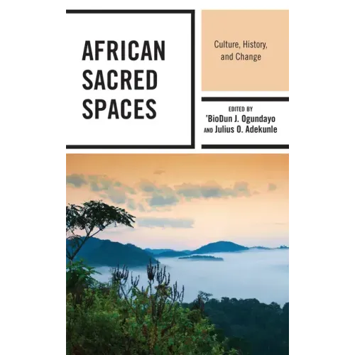 African Sacred Spaces: Culture, History, and Change