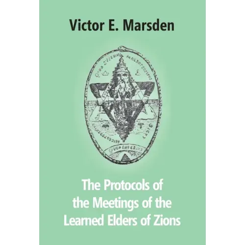 The Protocols Of The Meetings Of The Learned Elders Of Zions