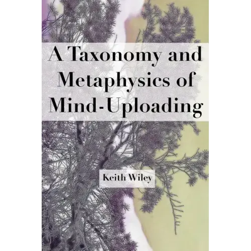 A Taxonomy and Metaphysics of Mind-Uploading
