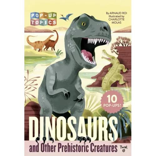 Pop-Up Topics: Dinosaurs and Other Prehistoric Creatures