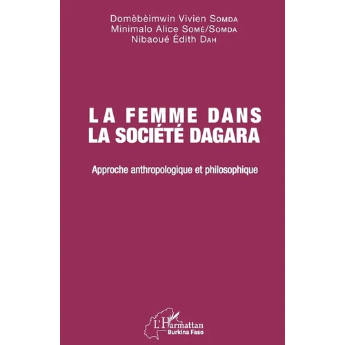 La femme dans la société Dagara: Approche anthropologique et philosophique