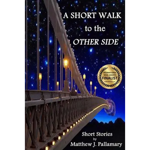 A Short Walk to the Other Side: A collection of short stories