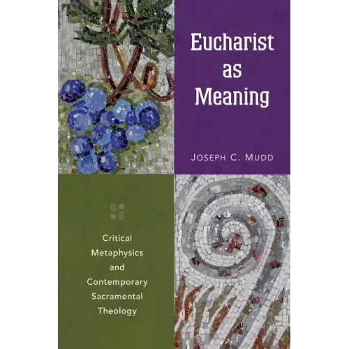 Eucharist as Meaning: Critical Metaphysics and Contemporary Sacramental Theology