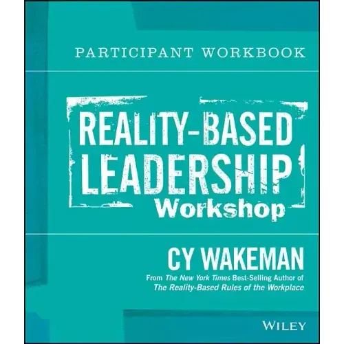 Reality-Based Leadership Participant Workbook