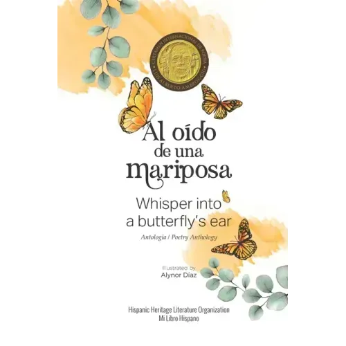 Al oído de una mariposa: Whisper into a butterfly's ear - Antología / Poetry Anthology (Spanish / English)