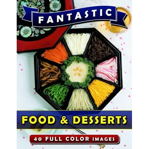Fantastic Food & Desserts: Picture Book Gift for Seniors and Patients with Alzheimer's & Dementia. Dementia Activities for Seniors Book.
