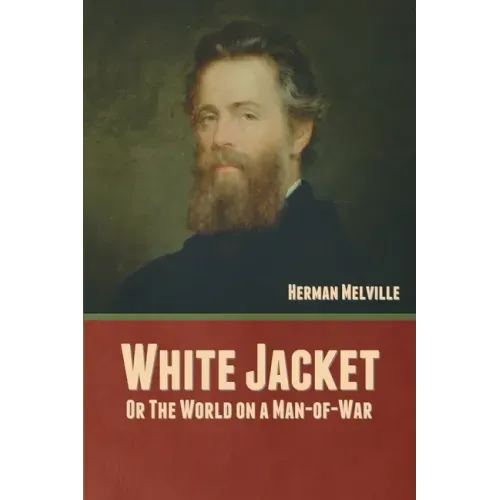 White Jacket; Or, The World on a Man-of-War