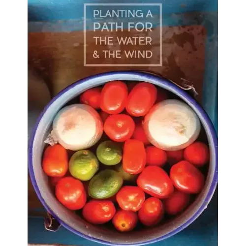 Planting a Path for The Water & The Wind: Highland Maya of Guatemala Foodways