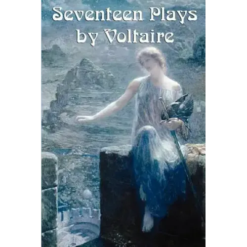 Seventeen Plays by Voltaire