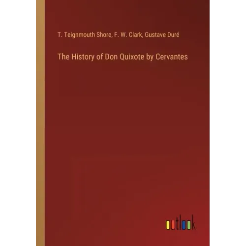 The History of Don Quixote by Cervantes
