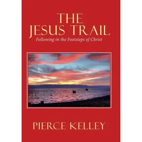 The Jesus Trail: Following in the Footsteps of Christ