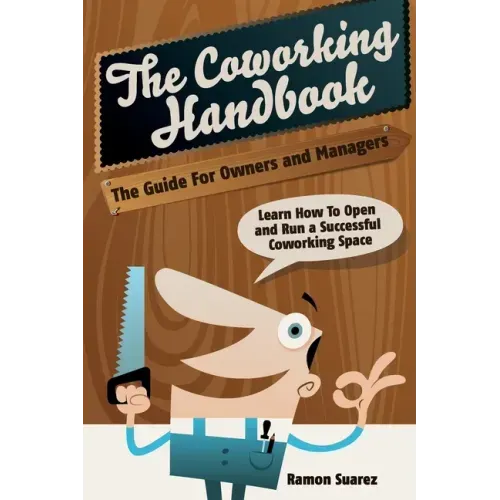 The Coworking Handbook: Learn How To Create and Manage a Succesful Coworking Space