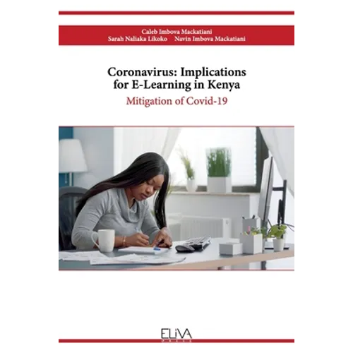 Coronavirus: Implications for E-learning in Kenya: Mitigation of Covid-19