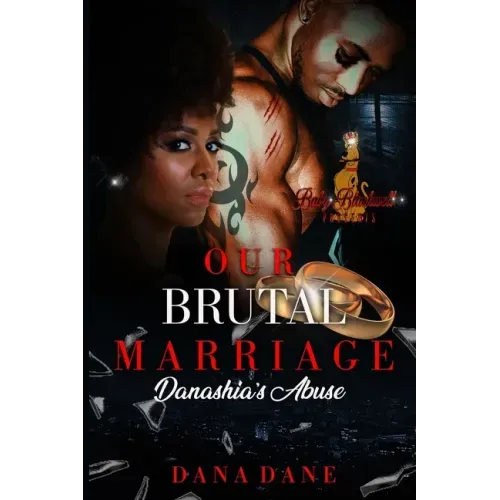 Our Brutal Marriage 1: Danashia's Abuse