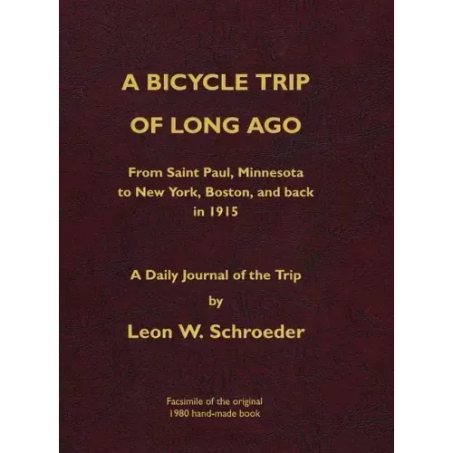 A Bicycle Trip of Long Ago: From Saint Paul, Minnesota to New York, Boston, and back in 1915