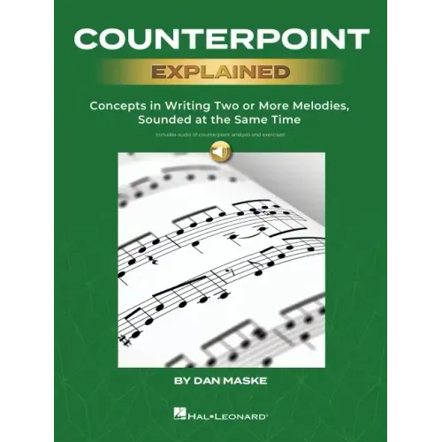 Counterpoint Explained - Concepts in Writing Two or More Melodies, Sounded at the Same Time by Dan Maske (Book with Onlin Audio of Counterpoint Analys
