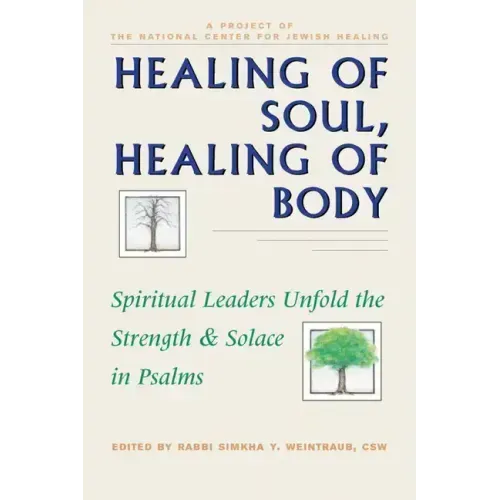 Healing of Soul, Healing of Body: Spiritual Leaders Unfold the Strength and Solace in Psalms