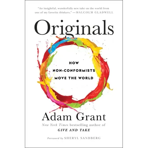 Originals: How Non-Conformists Move the World