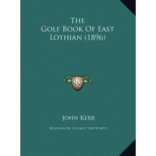 The Golf Book of East Lothian (1896)