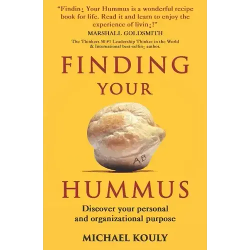 Finding Your Hummus: Discover your personal and organizational purpose