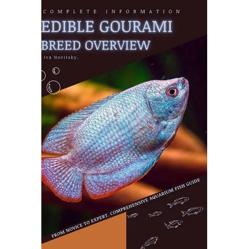 Edible Gourami: From Novice to Expert. Comprehensive Aquarium Fish Guide